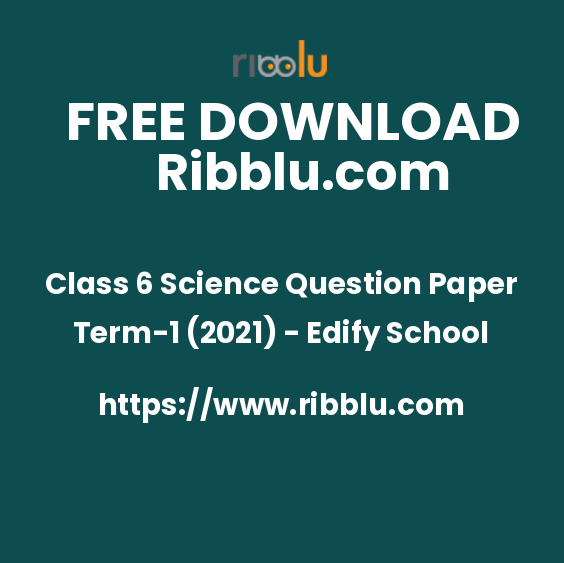 Class 6 Science Question Paper Term-1 (2021) - Edify School