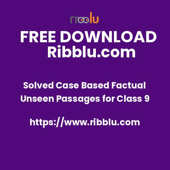 Solved Case Based Factual Unseen Passages for Class 9